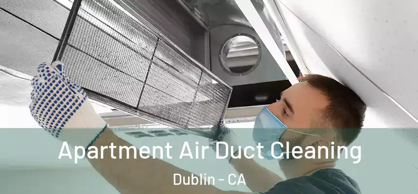  Apartment Air Duct Cleaning Dublin - CA