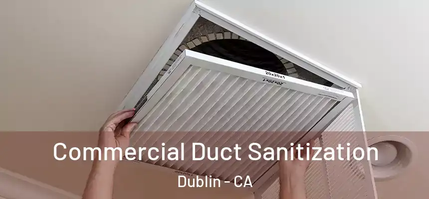 Commercial Duct Sanitization Dublin - CA