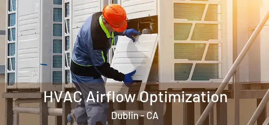 HVAC Airflow Optimization Dublin - CA