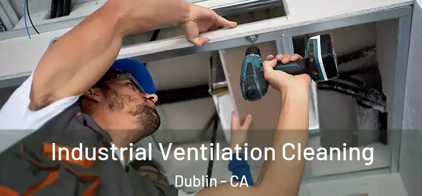  Industrial Ventilation Cleaning Dublin - CA