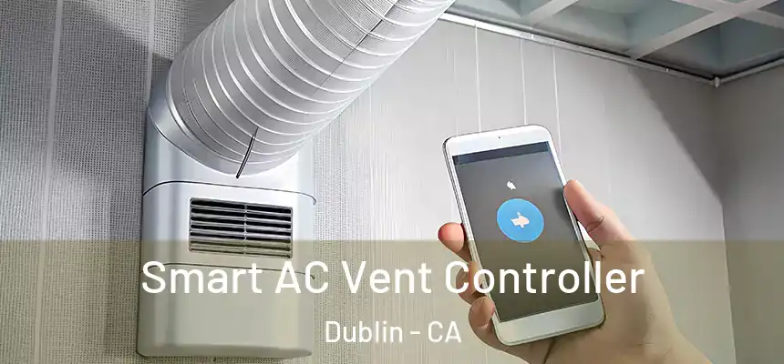  Smart AC Vent Controller Dublin - CA